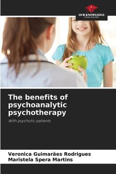 portada The benefits of psychoanalytic psychotherapy (en Inglés)