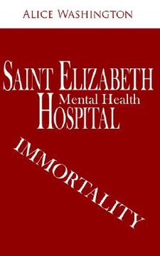 portada saint elizabeth hospital - mental health: immortality (en Inglés)