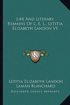 portada life and literary remains of l. e. l., letitia elizabeth landon v1 (en Inglés)