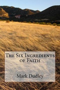portada The Six Ingredients of Faith (en Inglés)