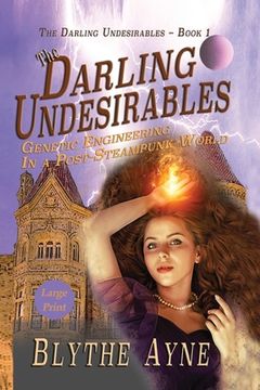 portada The Darling Undesirables: Genetic Engineering in a Post-Steampunk World (en Inglés)