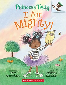 portada I am Mighty: An Acorn Book (Princess Truly #6) (en Inglés)