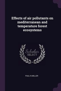 portada Effects of air pollutants on mediterranean and temperature forest ecosystems (en Inglés)