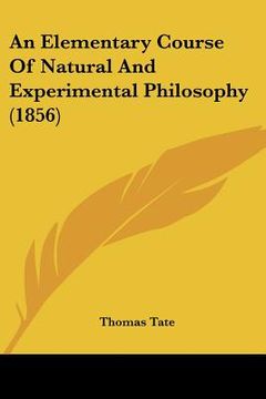 portada an elementary course of natural and experimental philosophy (1856) (en Inglés)