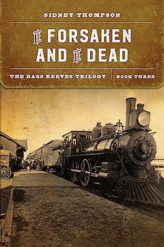 portada The Forsaken and the Dead: The Bass Reeves Trilogy, Book Three 