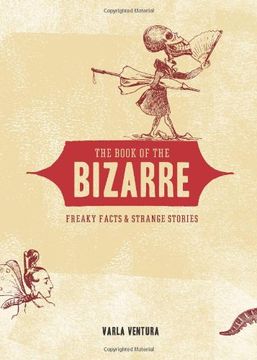 portada The Book of the Bizarre: Freaky Facts and Strange Stories (in English)