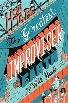 portada How to Be the Greatest Improviser on Earth (en Inglés)