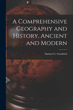 portada A Comprehensive Geography and History, Ancient and Modern