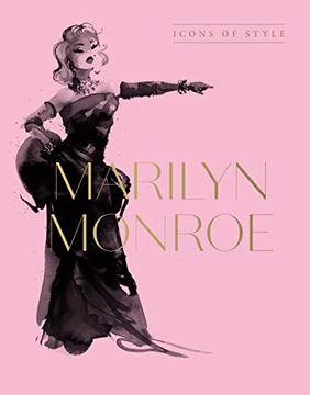 portada Marilyn Monroe: Icons of Style, for Fans of Megan Hess, the Little Booksof Fashion and the Complete Catwalk Collections (in English)