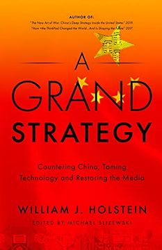 portada A Grand Strategy-Countering China, Taming Technology, and Restoring the Media 