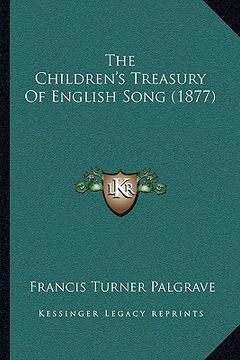 portada the children's treasury of english song (1877)