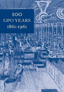 portada 100 GPO Years 1861-1961: A History of United States Public Printing 1861-1961 (en Inglés)