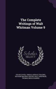 portada The Complete Writings of Walt Whitman Volume 9
