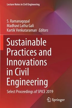 portada Sustainable Practices and Innovations in Civil Engineering: Select Proceedings of Spice 2019 (in English)