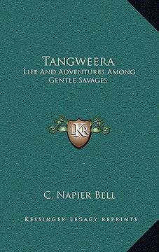 portada tangweera: life and adventures among gentle savages