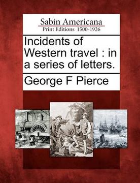portada incidents of western travel: in a series of letters. (en Inglés)