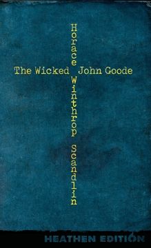 portada The Wicked John Goode (Heathen Edition) (en Inglés)