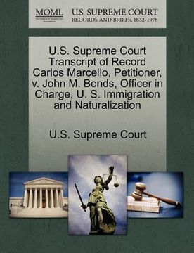 portada u.s. supreme court transcript of record carlos marcello, petitioner, v. john m. bonds, officer in charge, u. s. immigration and naturalization