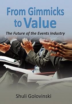 portada from gimmicks to value: the future of the events industry (en Inglés)