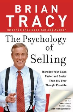 portada The Psychology of Selling: Increase Your Sales Faster and Easier Than you Ever Thought Possible: How to Sell More, Easier, and Faster Than you Ever Thought Possible 