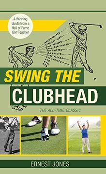 portada Swing the Clubhead (Golf Digest Classic Series) (in English)