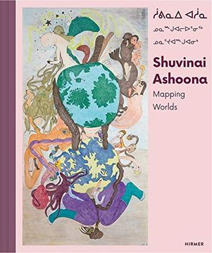 portada Shuvinai Ashoona: Mapping Worlds 