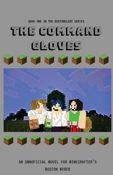 portada The Command Gloves: An Unofficial Novel For Minecrafters (en Inglés)
