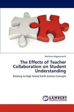portada the effects of teacher collaboration on student understanding (en Inglés)