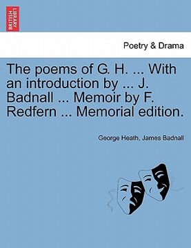 portada the poems of g. h. ... with an introduction by ... j. badnall ... memoir by f. redfern ... memorial edition. (in English)