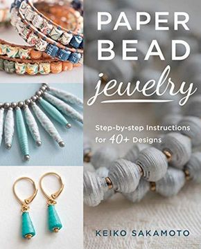 portada Paper Bead Jewelry: Step-by-step instructions for 40+ designs (en Inglés)