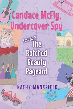 portada Candace McFly: Undercover Spy Case #1 The Botched Beauty Pageant (en Inglés)