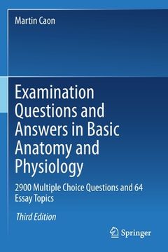portada Examination Questions and Answers in Basic Anatomy and Physiology: 2900 Multiple Choice Questions and 64 Essay Topics (en Inglés)
