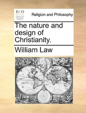 portada the nature and design of christianity. (en Inglés)