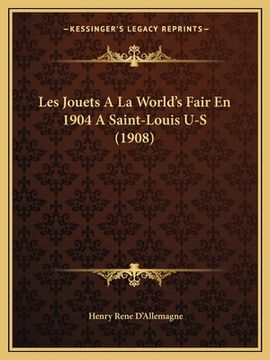 portada Les Jouets A La World's Fair En 1904 A Saint-Louis U-S (1908) (in French)