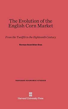portada The Evolution of the English Corn Market (Harvard Economic Studies) (in English)