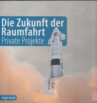 portada Die Zukunft der Raumfahrt: Private Projekte (en Alemán)