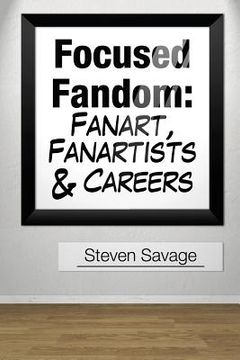 portada Focused Fandom: Fanart, Fanartists, and Careers (in English)