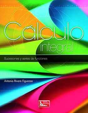 portada Calculo Integral. Sucesiones y Series de Funciones (in Spanish)