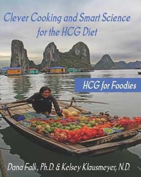 portada HCG for Foodies: Clever Cooking and Smart Science for the HCG Diet (en Inglés)