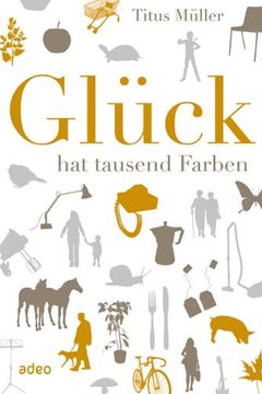 portada Glück hat tausend Farben (en Alemán)