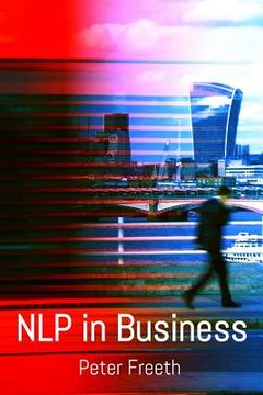 portada NLP in Business: A practical companion guide for applying NLP easily, powerfully and elegantly in your professional environment (en Inglés)