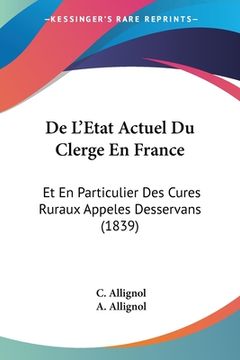 portada De L'Etat Actuel Du Clerge En France: Et En Particulier Des Cures Ruraux Appeles Desservans (1839) (in French)