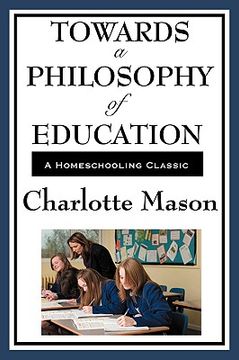 portada towards a philosophy of education: volume vi of charlotte mason's original homeschooling series