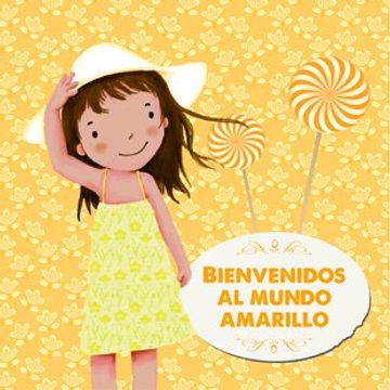 portada Bienvenidos al Mundo Amarillo (in Spanish)