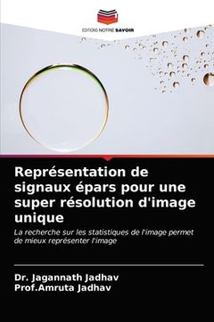 portada Représentation de signaux épars pour une super résolution d'image unique (in French)
