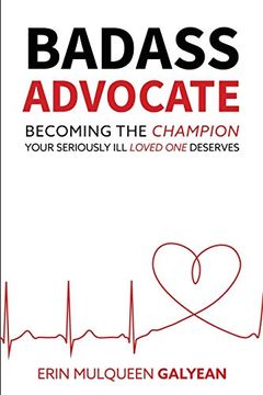 portada Badass Advocate: Becoming the Champion Your Seriously ill Loved one Deserves (in English)