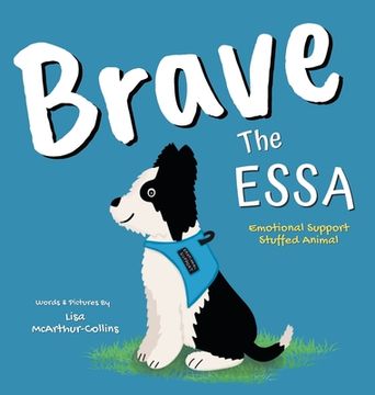portada Brave The ESSA: A Story About An Emotional Support Stuffed Animal (en Inglés)