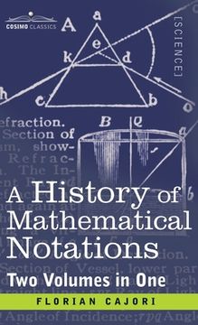 portada History of Mathematical Notations (Two Volume in One) (en Inglés)