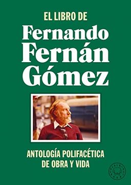 portada El Libro de Fernando Fernán Gómez: Antología Polifacética de Obra y Vida (in Spanish)