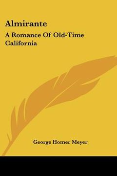 portada almirante: a romance of old-time california (en Inglés)